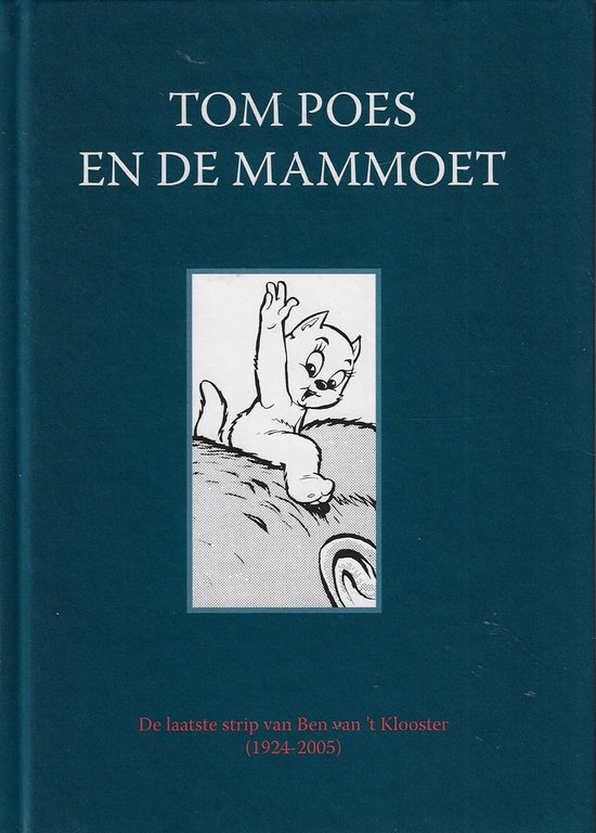 Tom Poes en de mammoet, de laatste strip van Ben van ‘t Klooster
