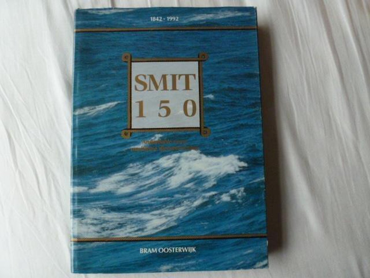 Smit 150 - 1842-1992: Anderhalve eeuw maritieme dienstverlening