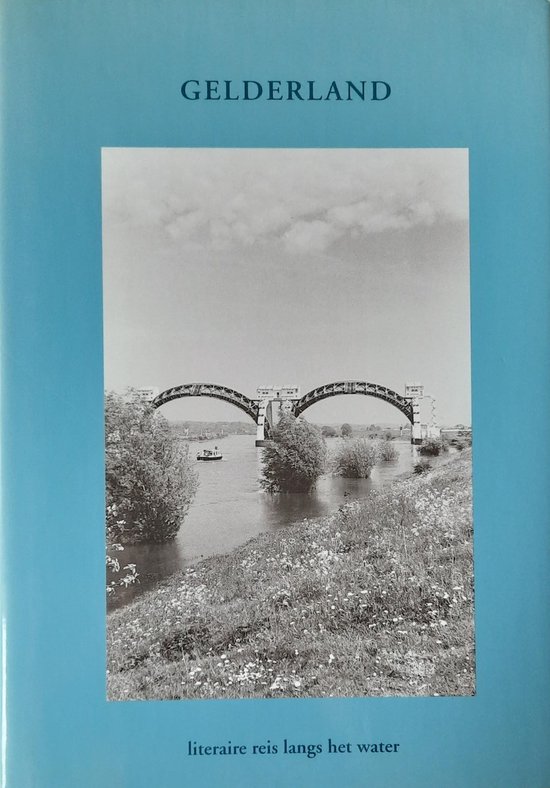 Gelderland, literaire reis langs het water
