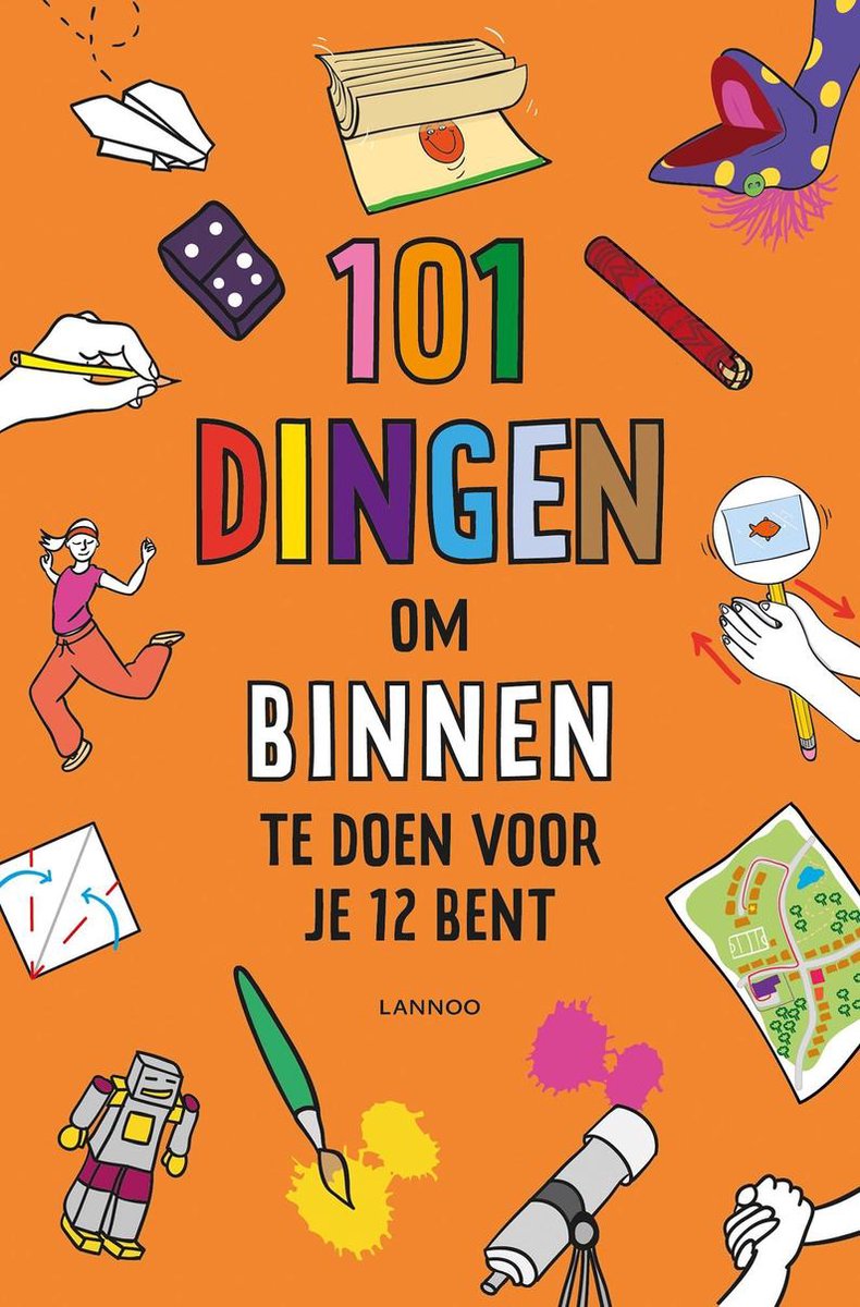 101 dingen  -   101 dingen om binnen te doen voor je 12 bent