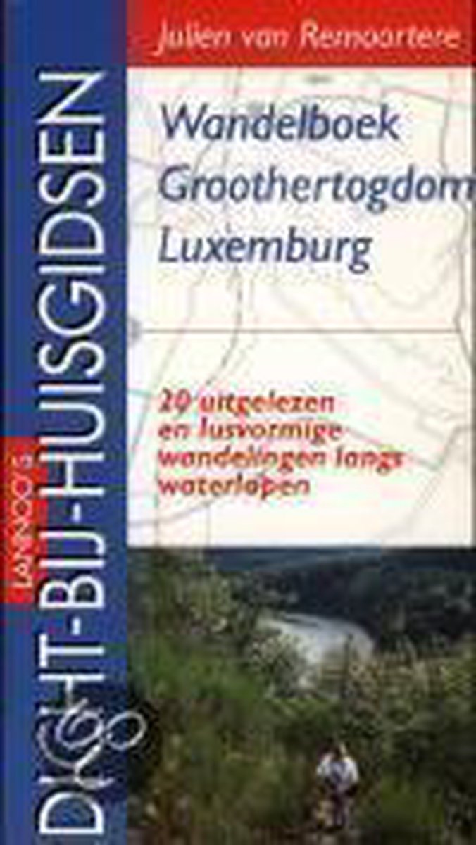 Wandelboek Groothertogdom Luxemburg / Dicht-bij-huisgidsen