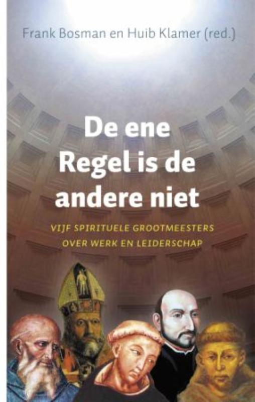 Business Spiritualiteit De Ene Regel Is De Andere Niet / Business Spiritualiteit