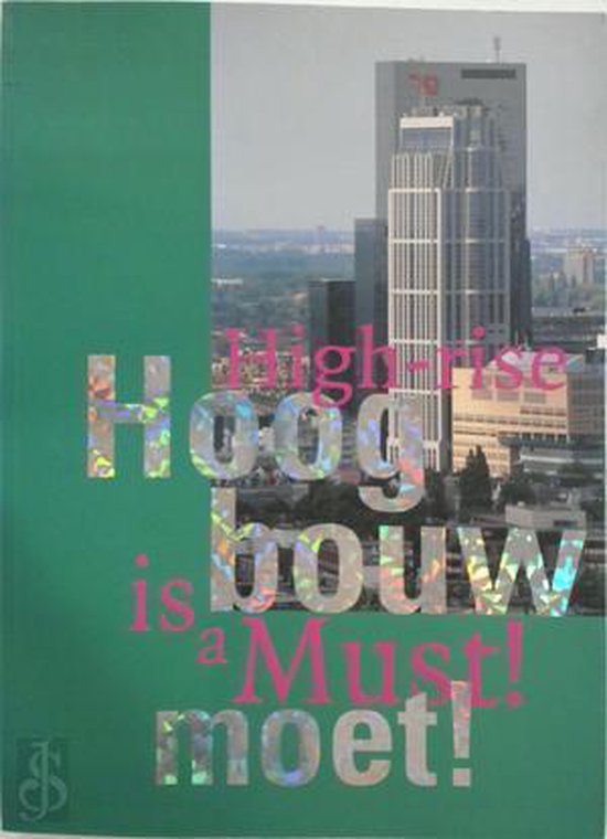 Hoogbouw moet! High-rise is a must! / Magazine de slanke stad / 4