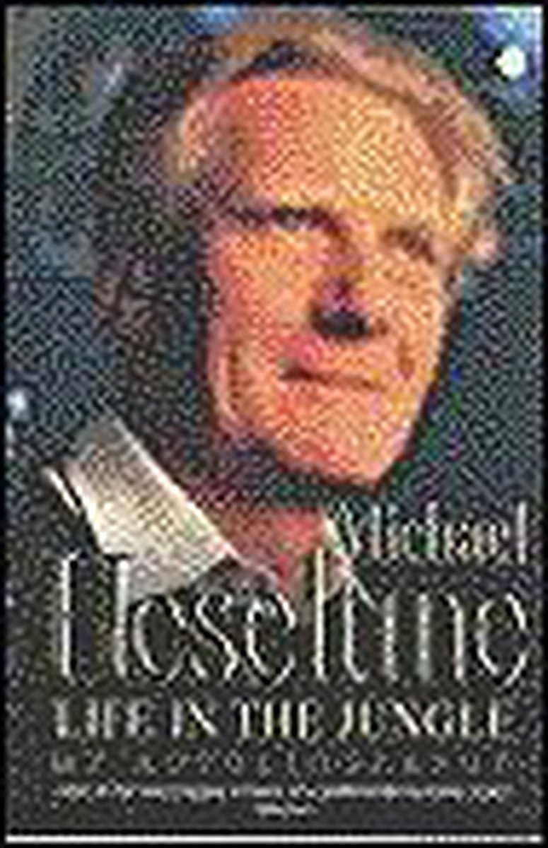 Life in the Jungle: My Autobiography-Michael Heseltine, 9780340739167