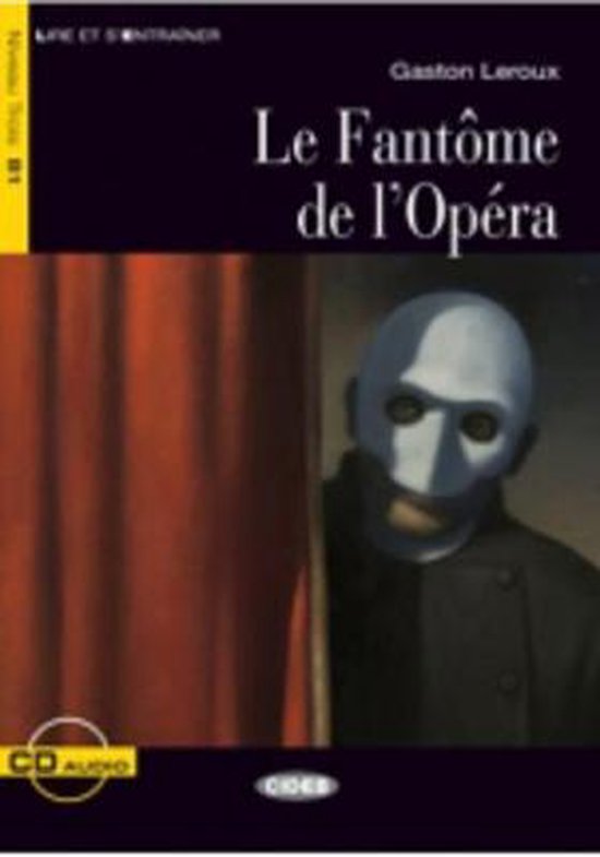Le fantôme de l'opéra / Lire et s'entraîner Niveau trois B1