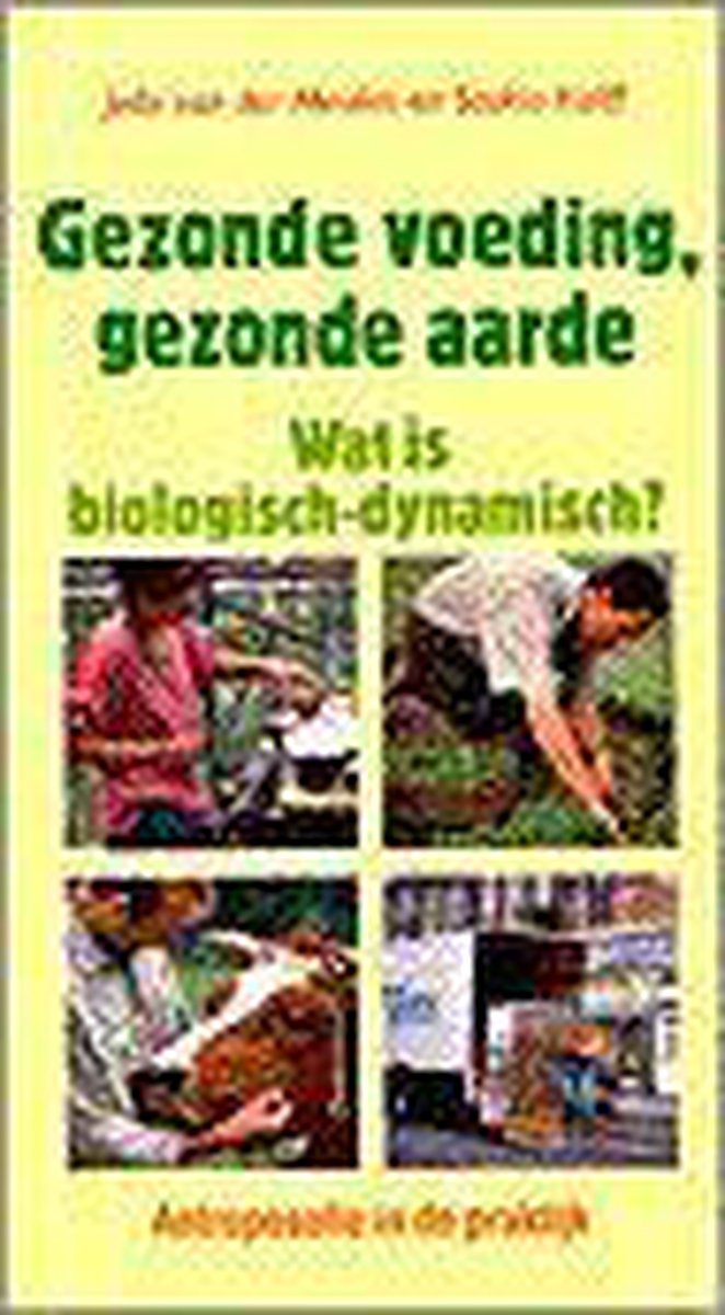 Gezonde voeding, gezonde aarde / Antroposofie in de praktijk