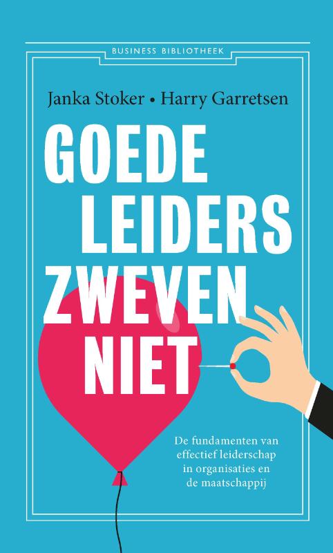 Harry Garretsen Goede Leiders Zweven Niet / Business Bibliotheek