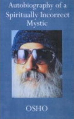 Autobiography Osho Spiritual Incorr.