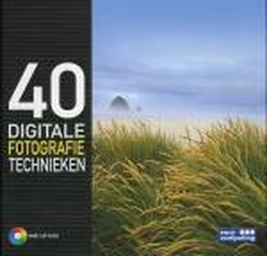 40 DIGITALE FOTOGRAFIE TECHNIEKEN