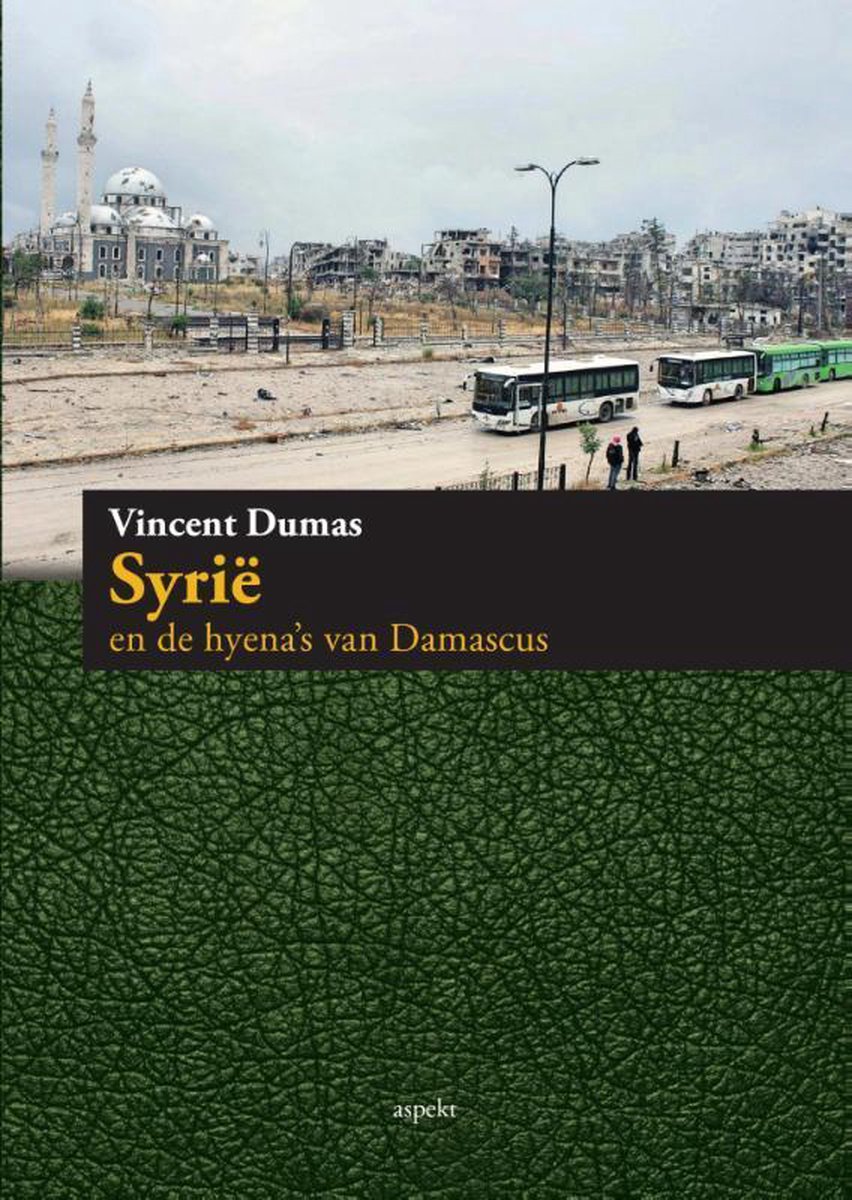 Syrie en de hyena's van Damascus