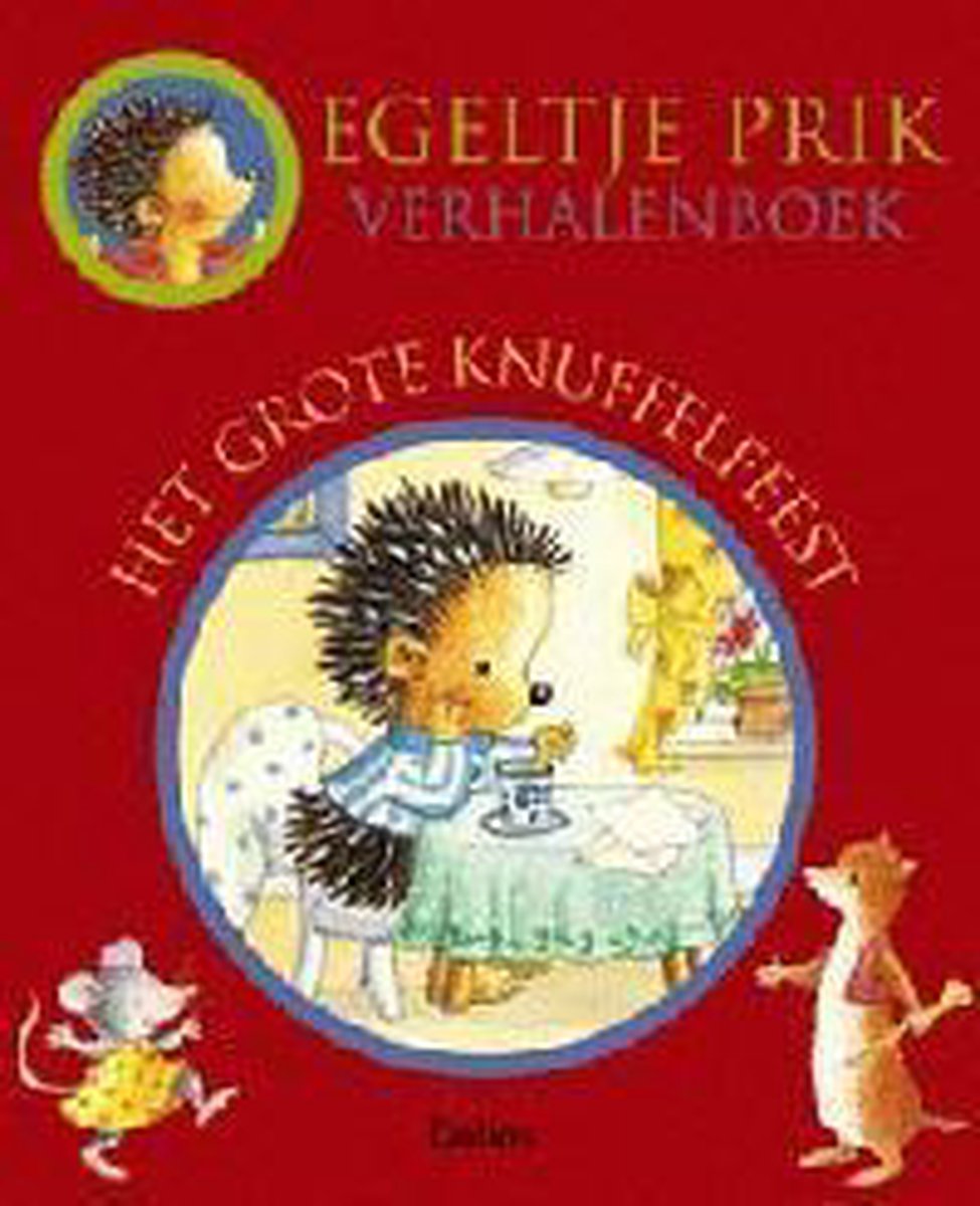 boekenbalie_9789024381166_cover Egeltje prik verhalenboek - het grote knuffelfeest
