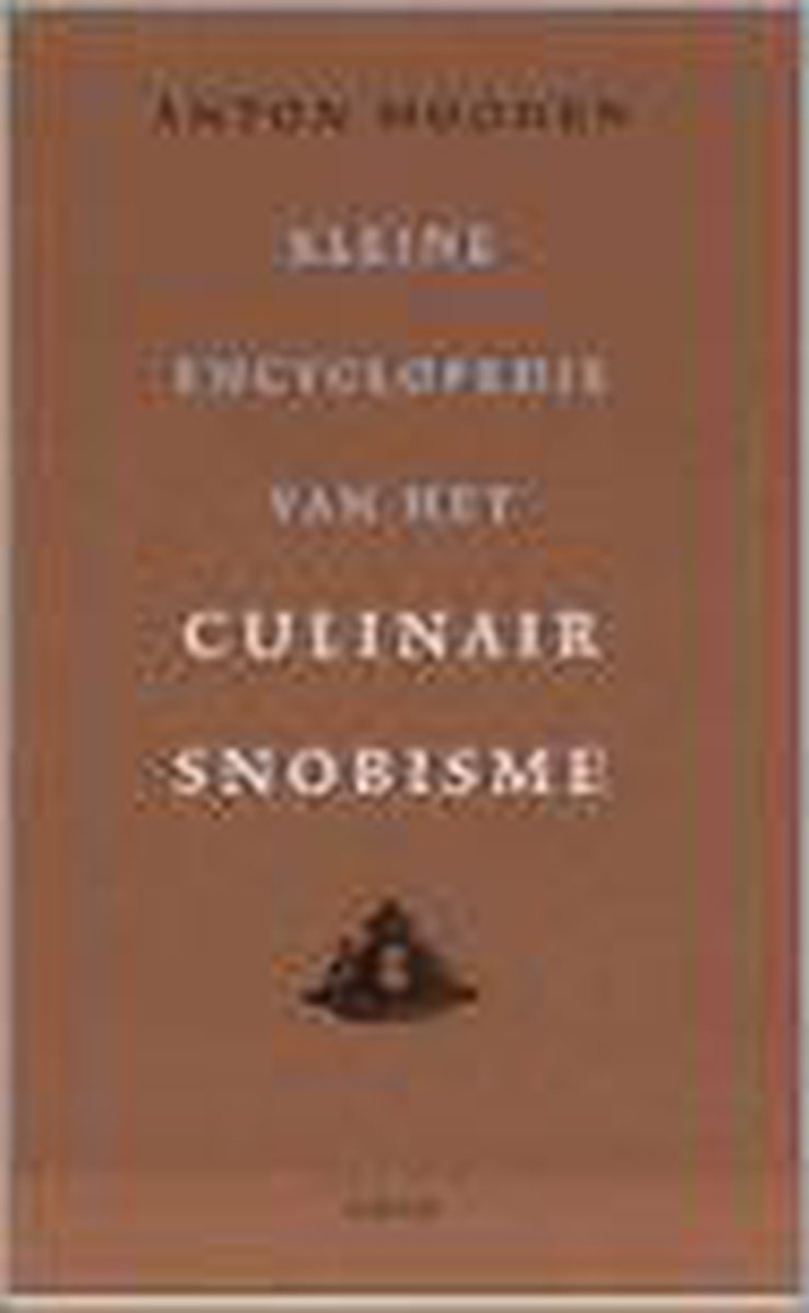 Kleine Encyclopedie Van Het Culinair Sno