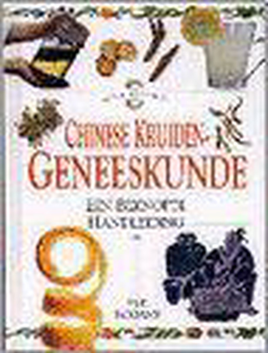 E. Rogans Chinese Kruidengeneeskunde / In Een Notendop