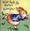 Wat heb jij, Pieter Konijn ?