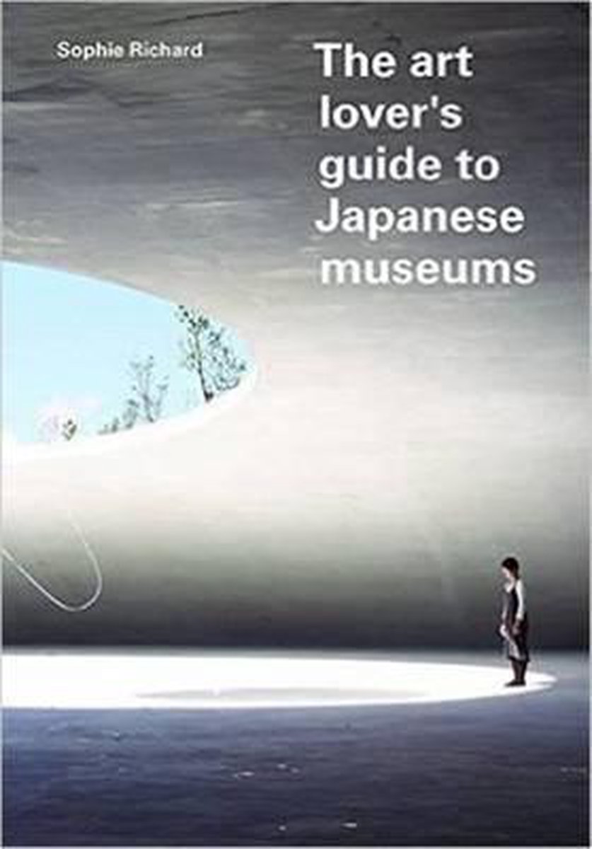 The Art Lover's Guide to Japanese Museums