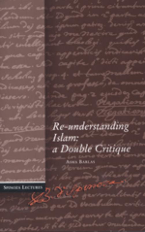 Re-understanding Islam: A Double Critique / Spinoza lectures
