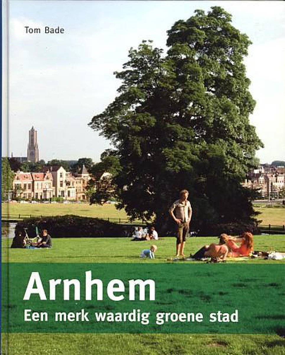 Arnhem een merkwaardig groene stad