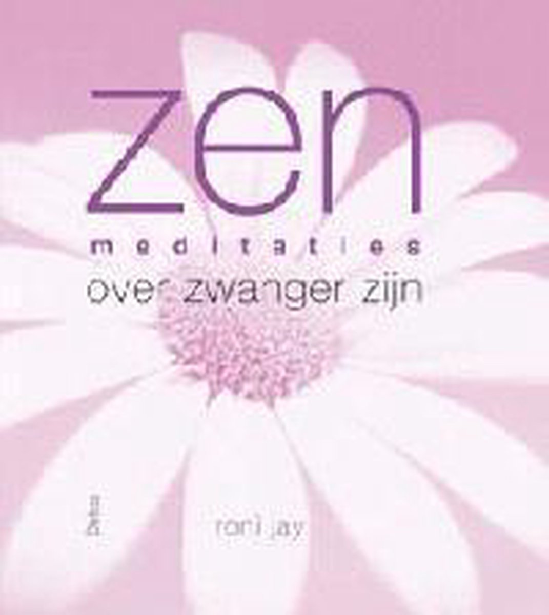 R. Jay Zen Meditaties Over Zwanger Zijn