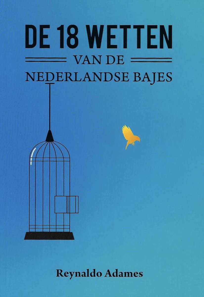 De 18 Wetten van de Nederlandse bajes