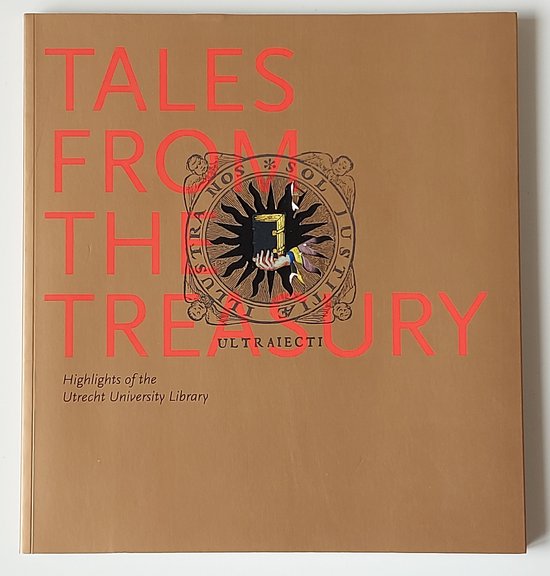 Tales from the Treasury - Highlights of the Utrecht University Library