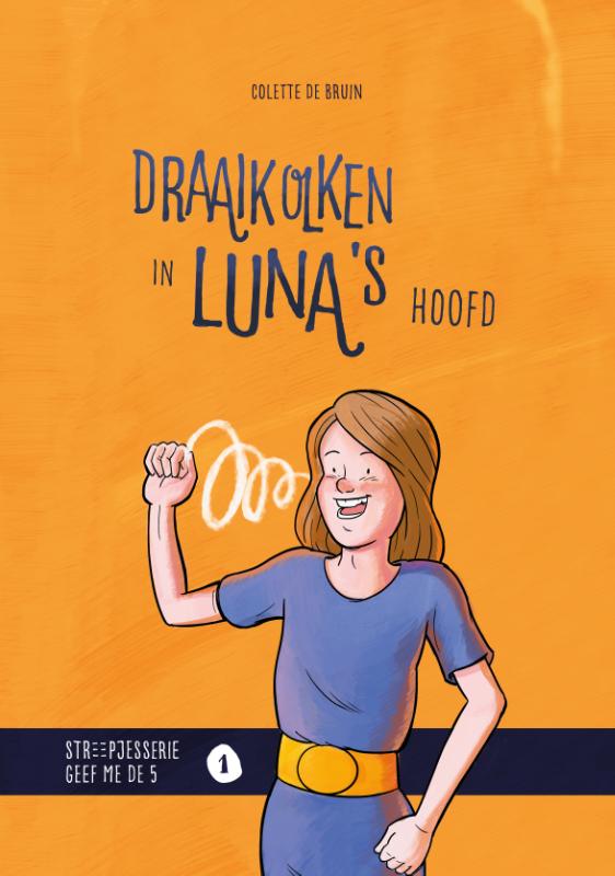 Nienke de Bruin Draaikolken In Luna's Hoofd / Streepjesserie Geef Me De 5 / 1