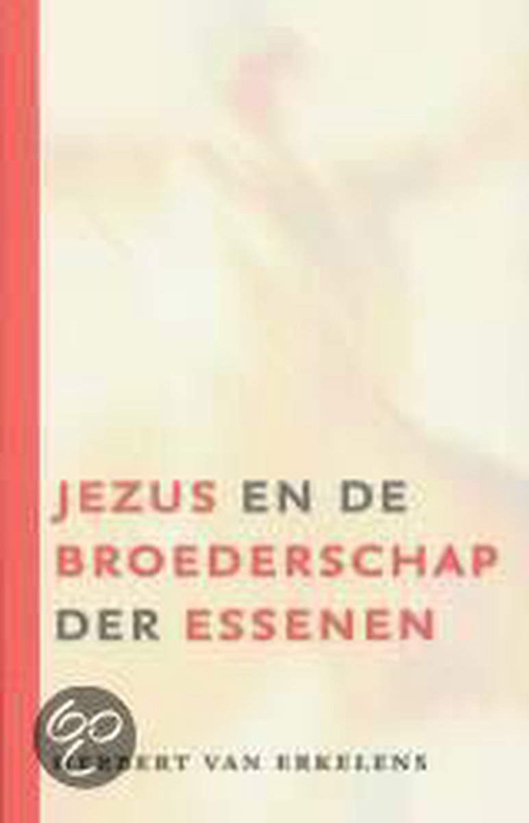 H. van Erkelens Jezus En De Broederschap Der Essenen
