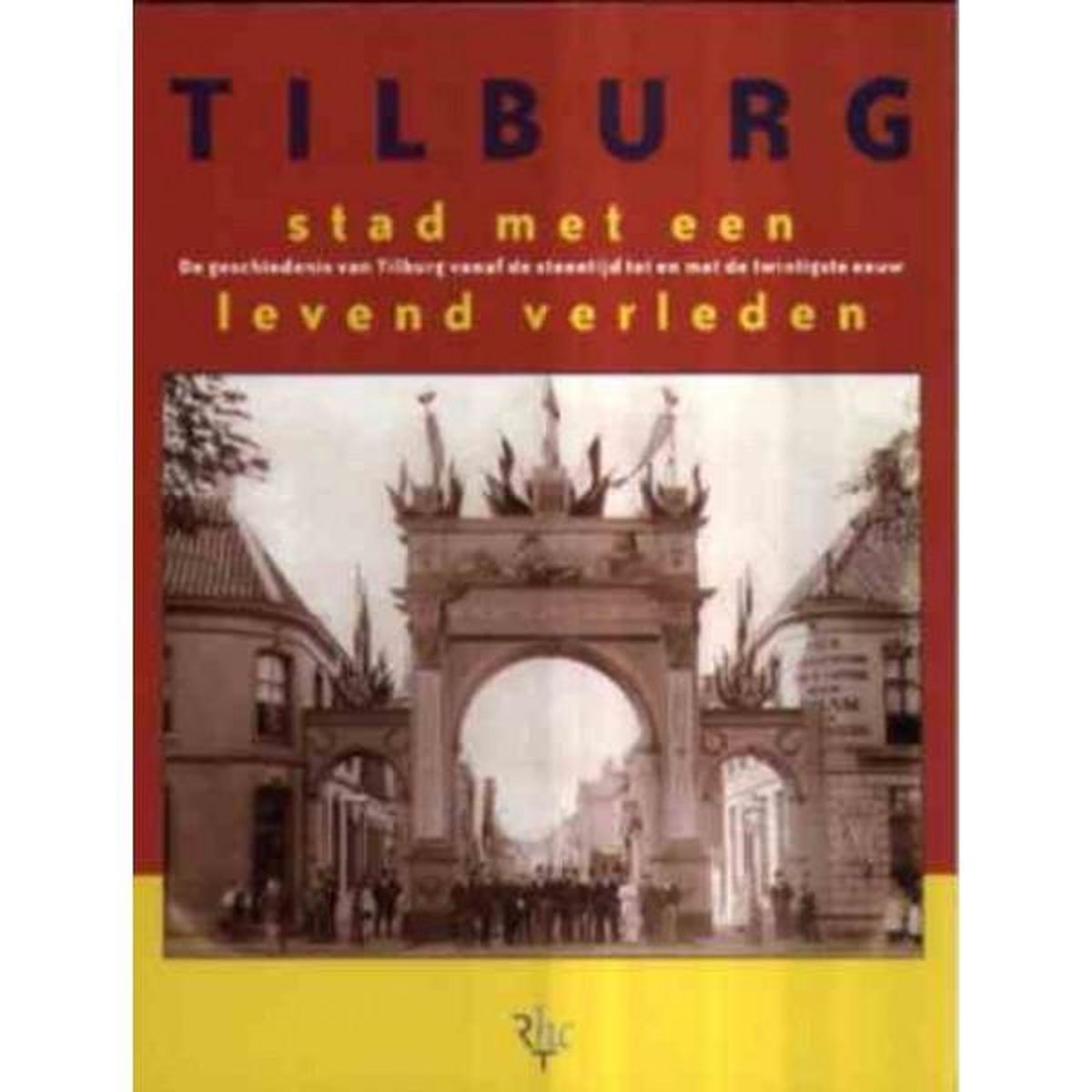 boekenbalie_9789090151854_cover Tilburg, Stad Met Een Levend Verleden