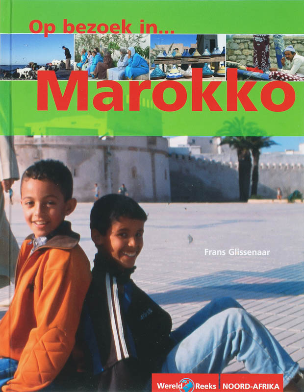 Op bezoek in Marokko / Op bezoek in...
