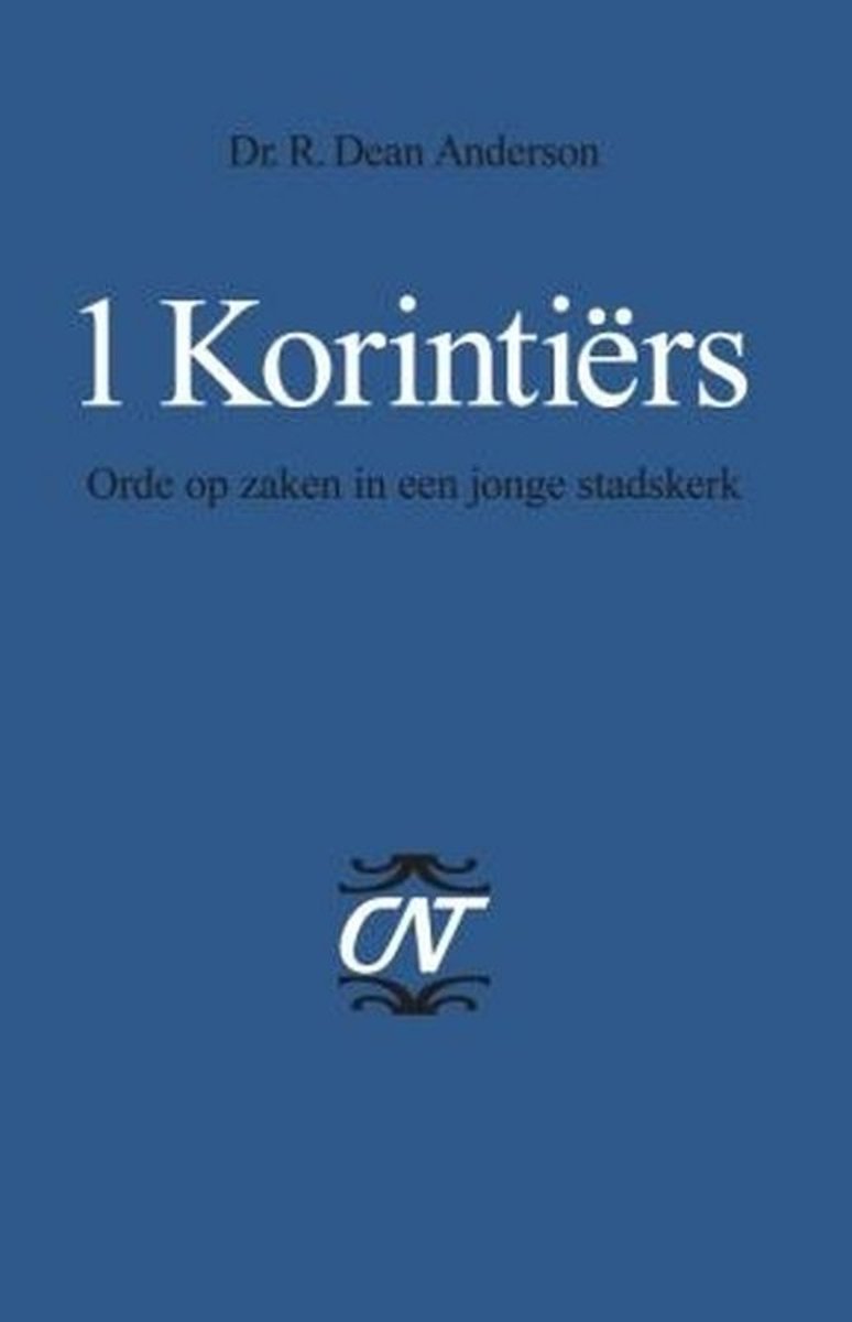 Commentaar op het Nieuwe Testament. Derde serie, Afdeling Brieven aan Paulus  -   1 Korintiers