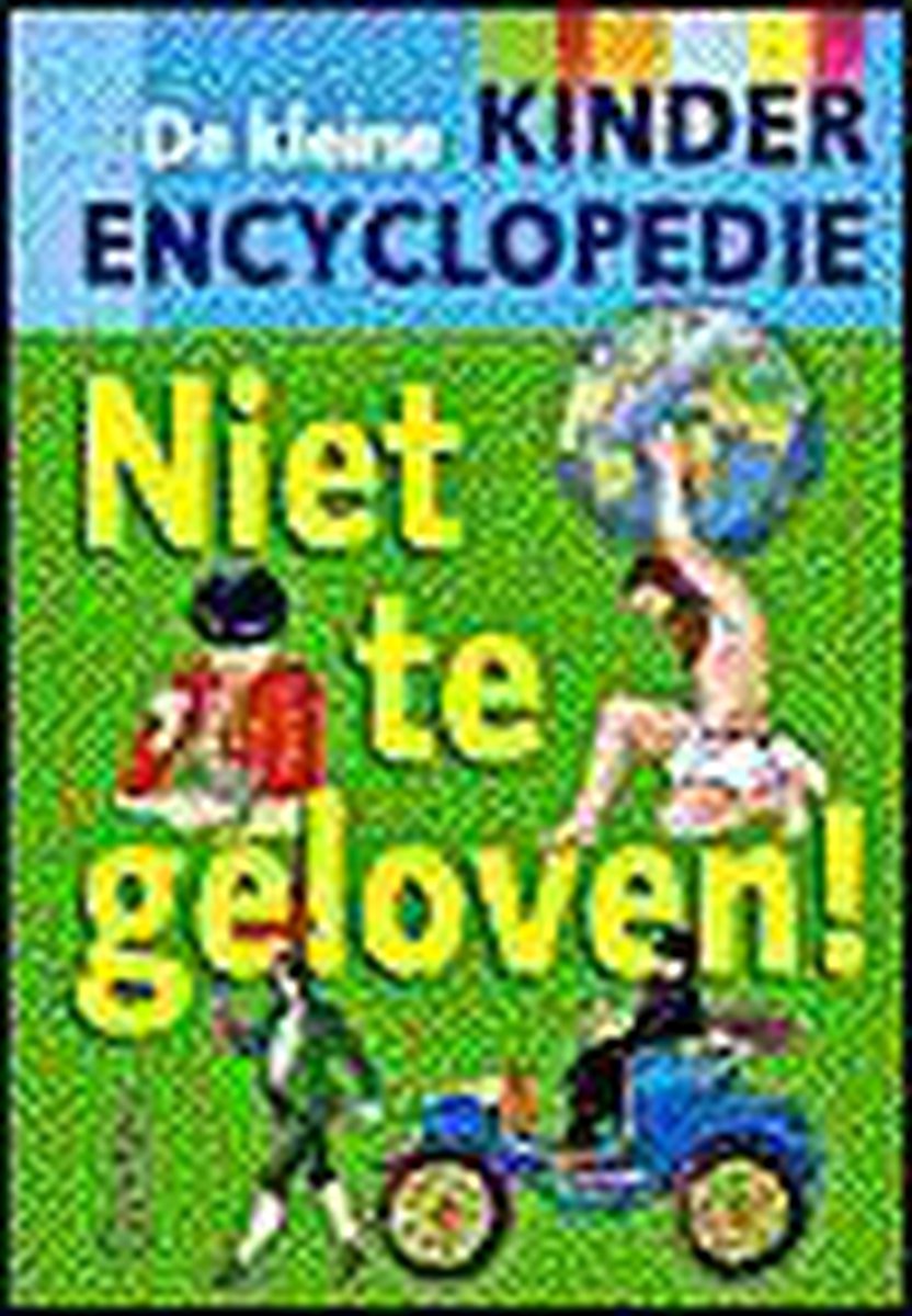 boekenbalie_9789024377732_cover Niet te geloven! De kleine kinderencyclopedie