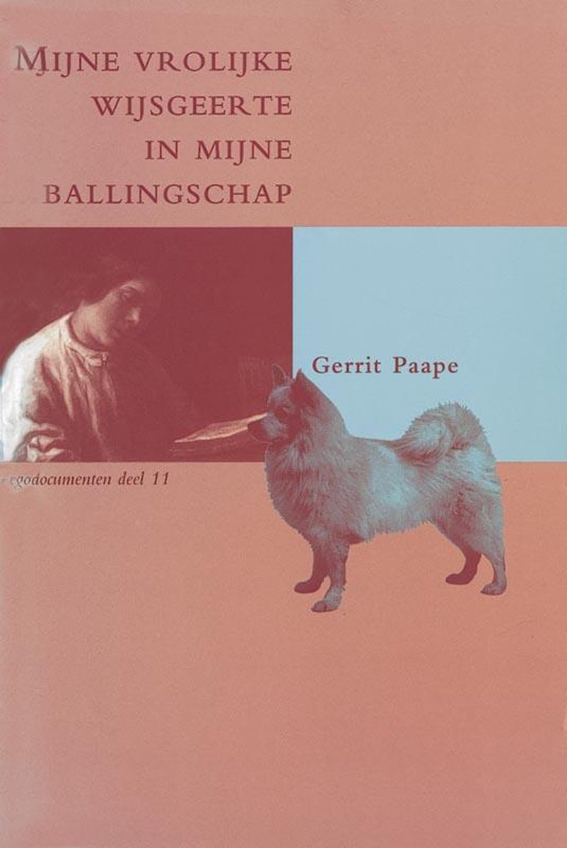 G. Paape Mijne Vrolijke Wijsgeerte In Mijne Ballingschap / Egodocumenten / 11