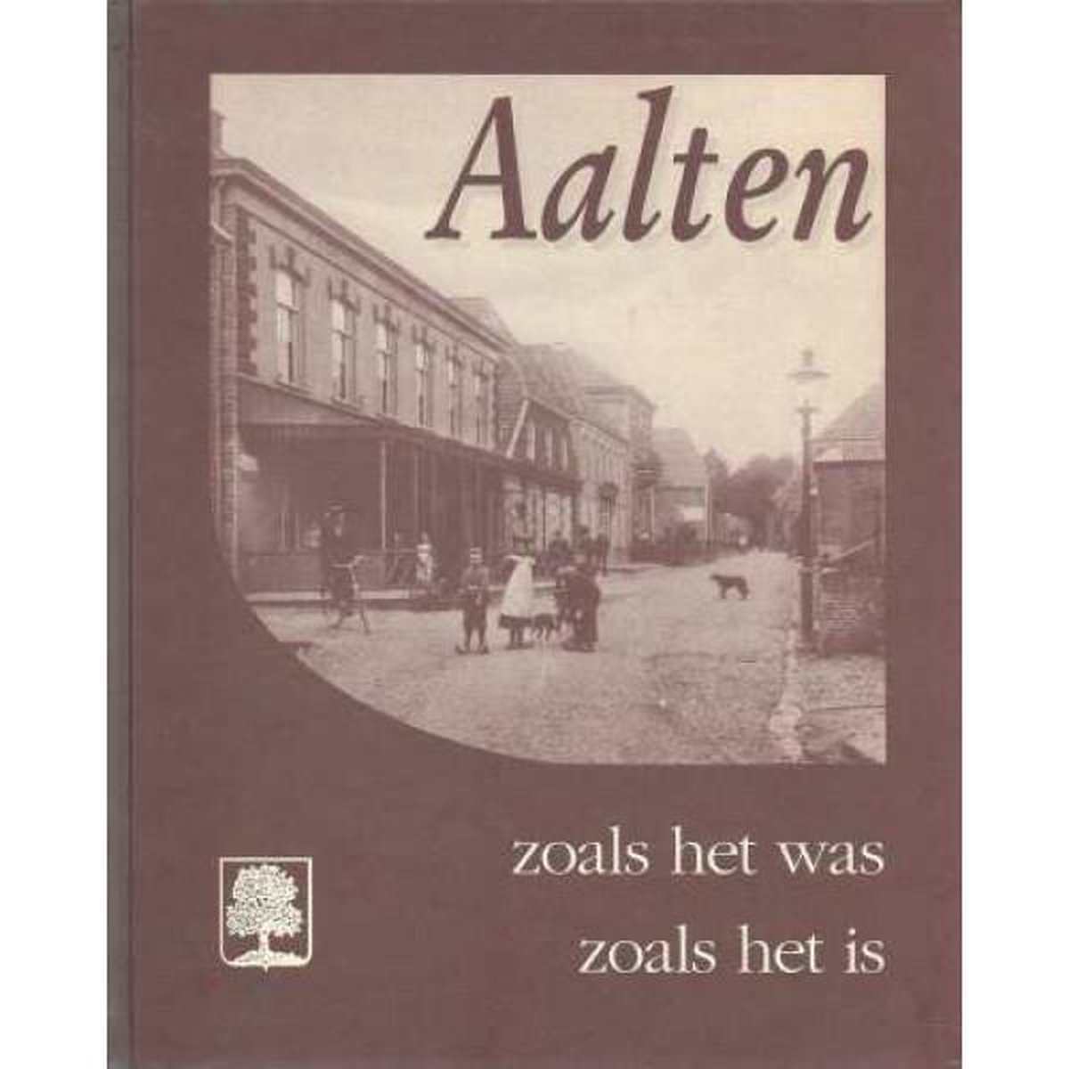 boekenbalie_9789080110311_cover Aalten zoals het was zoals het is, deel 1