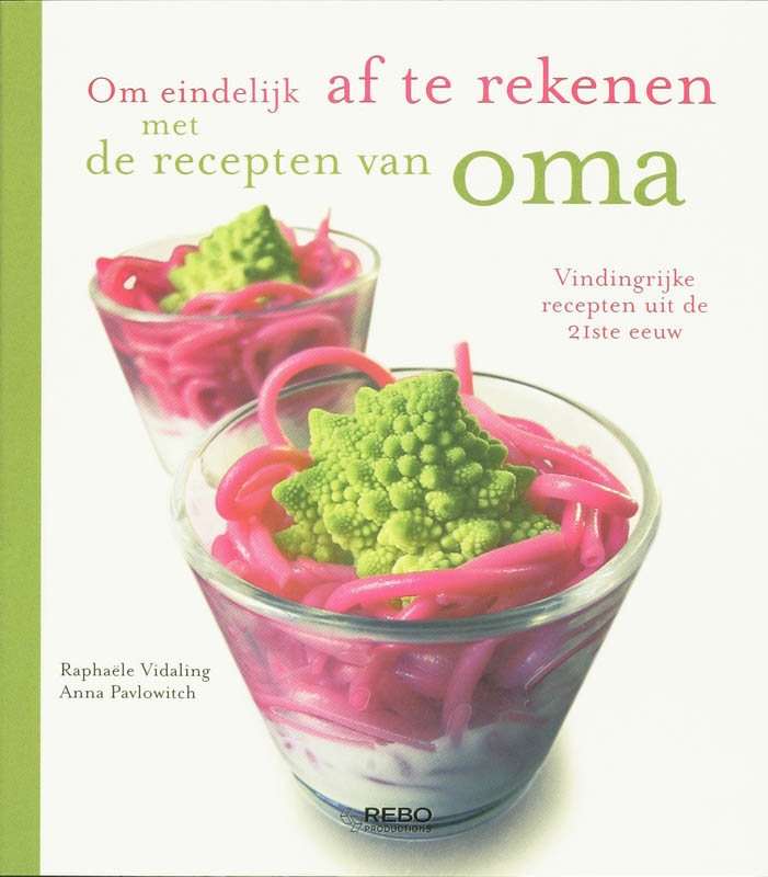 boekenbalie_9789036622844_cover Om eindelijk af te rekenen met de recepten van oma