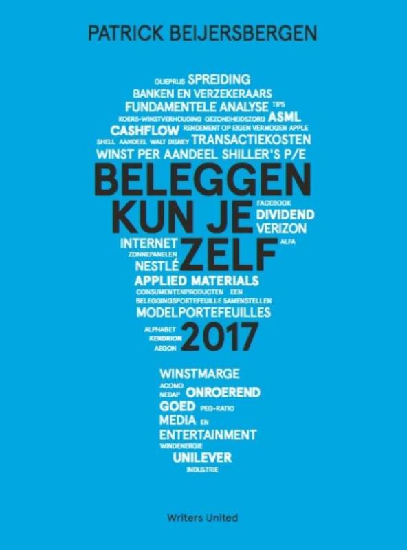 Beleggen kun je zelf / 2017 / Writers United BV