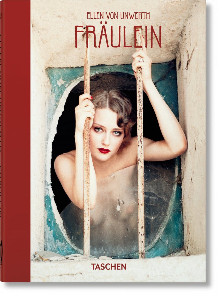 40th Edition- Ellen von Unwerth. Fräulein. 40th Ed.
