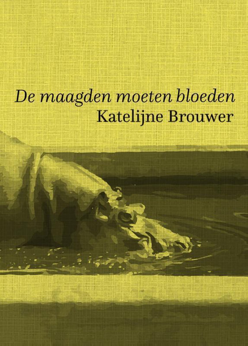 Katelijne Brouwer De Maagden Moeten Bloeden