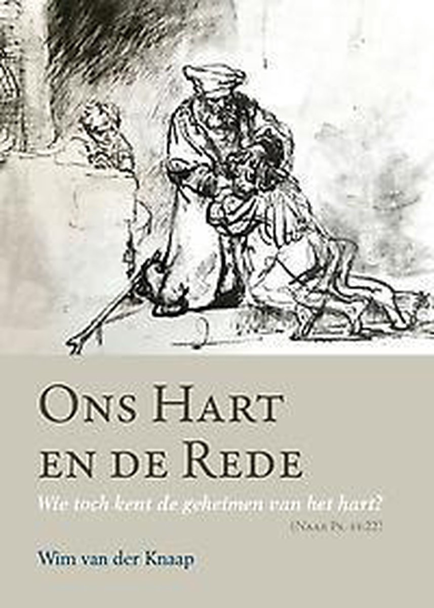 Ons hart en de rede - Wie toch kent de geheimen van het hart? (Ps. 44:22)