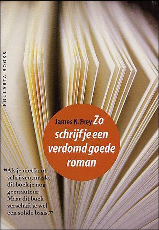 Zo schrijf je een verdomd goede roman