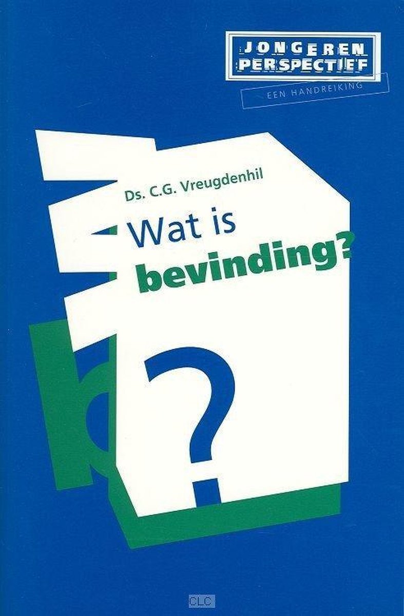 C.G. Vreugdenhil Wat Is Bevinding? / Jongerenperspectief / 9