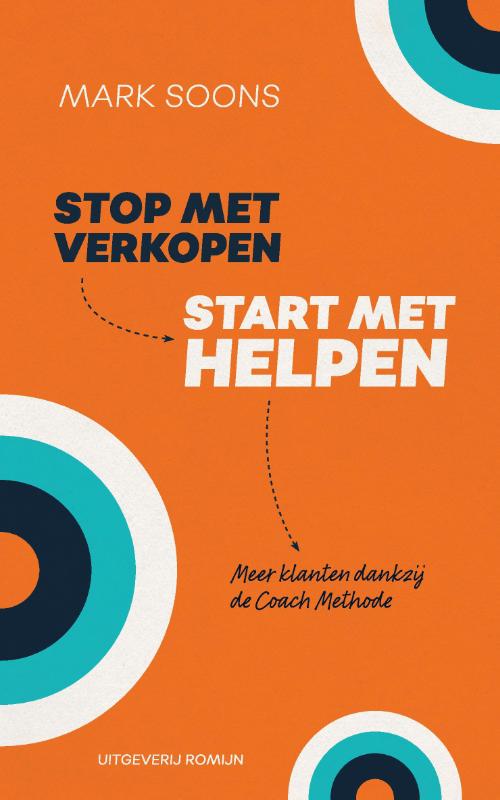 Mark Soons Stop Met Verkopen, Start Met Helpen