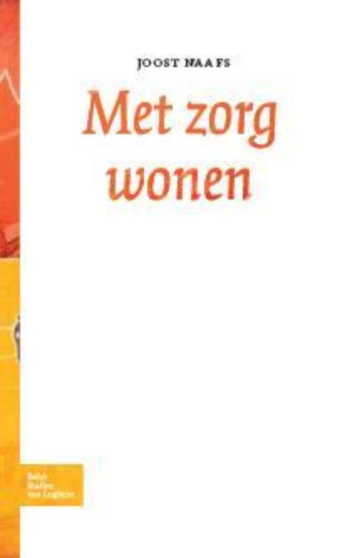 Joost Naafs Met Zorg Wonen / De Tijd Doorstaan