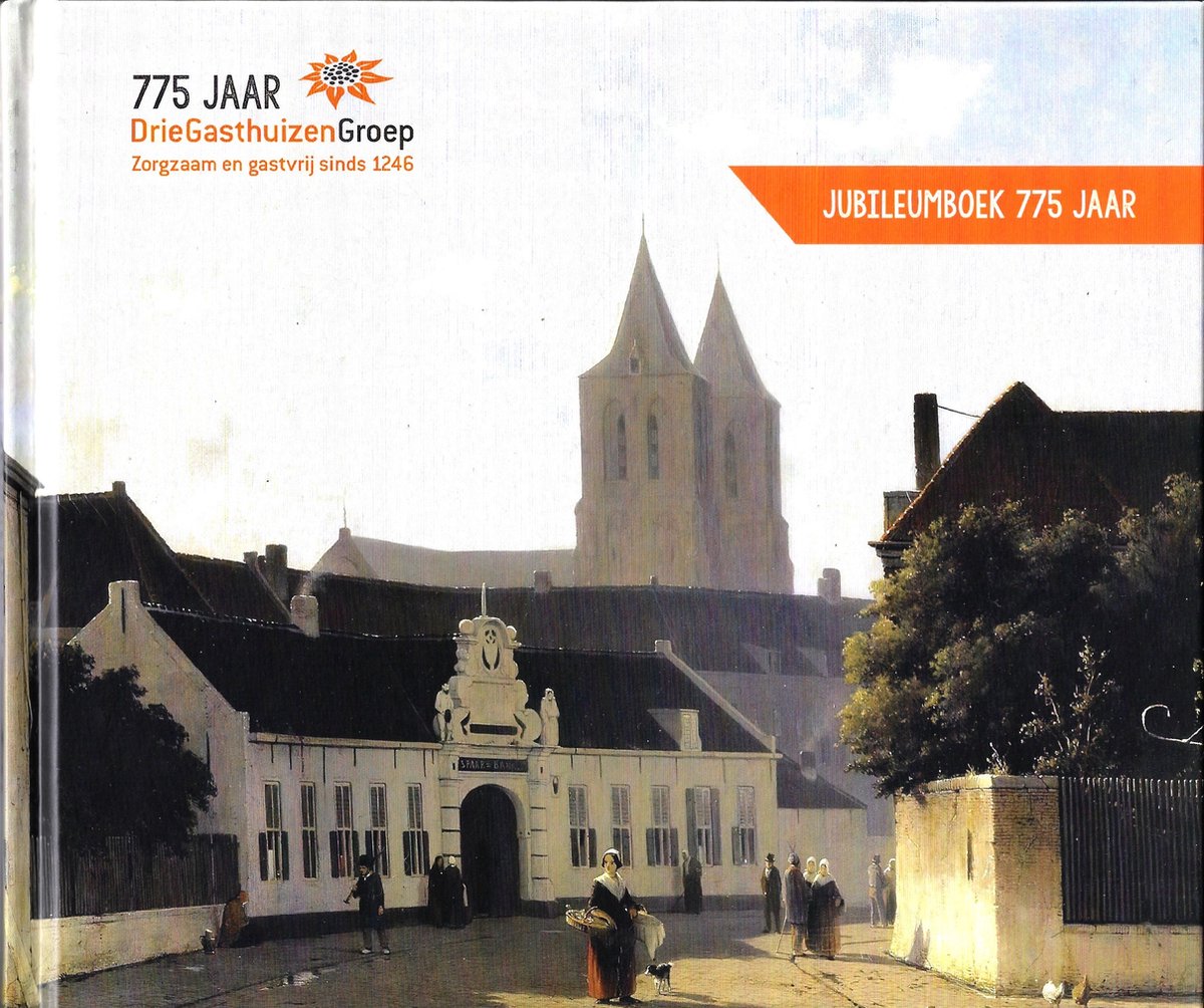 DRIEGASTHUIZENGROEP JUBILEUMBOEK 775 JAAR SINDS 1246