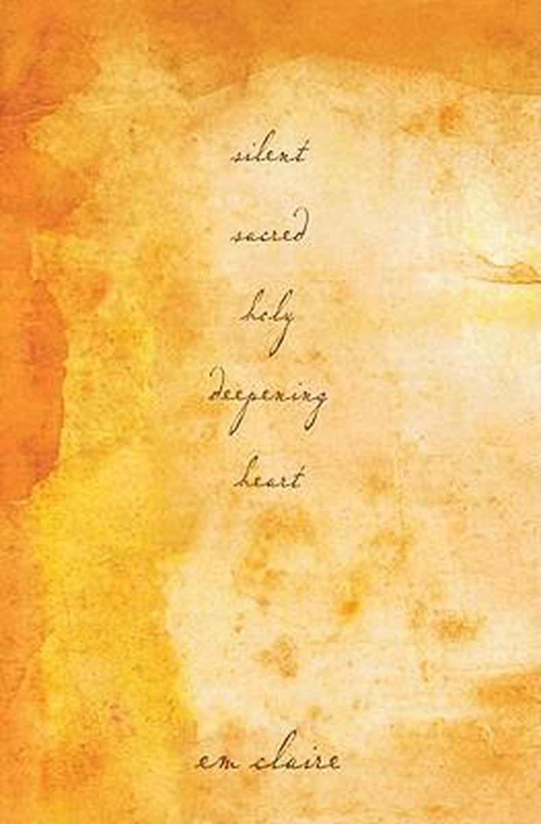 Silent, Sacred, Holy, Deepening Heart