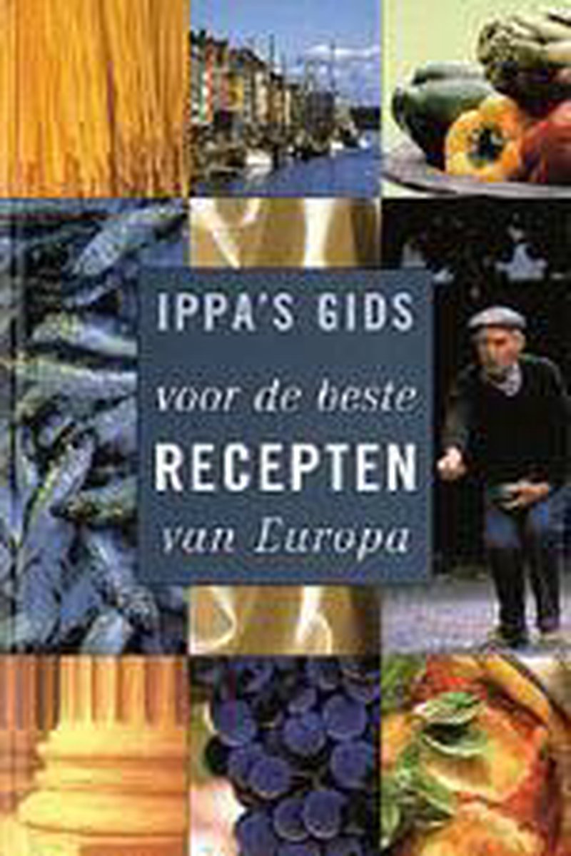BESTE RECEPTEN VAN EUROPA, DE / IPPA'S GIDSEN
