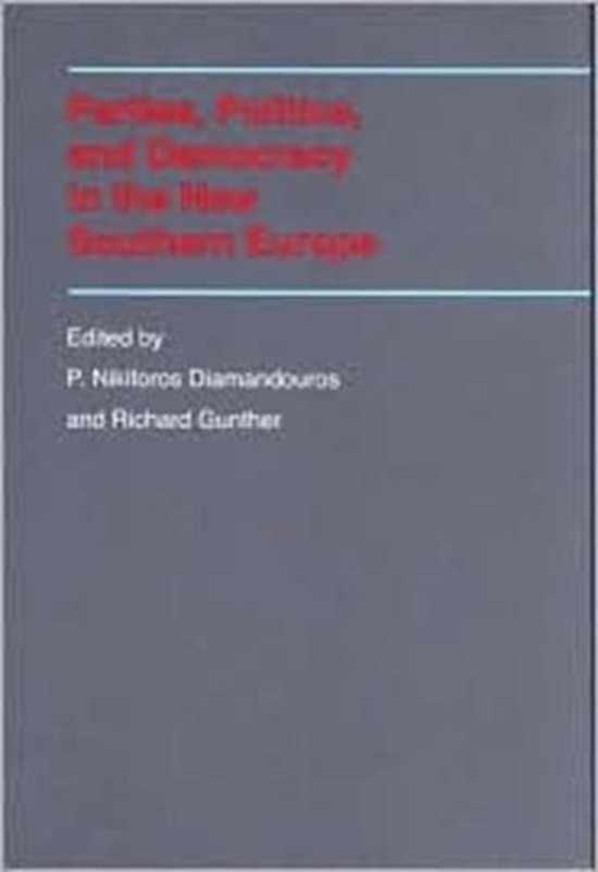 Parties, Politics and Democracy in the New Southern Europe