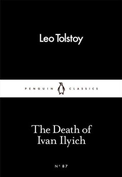 The Death of Ivan Ilyich / Penguin Little Black Classics / 87