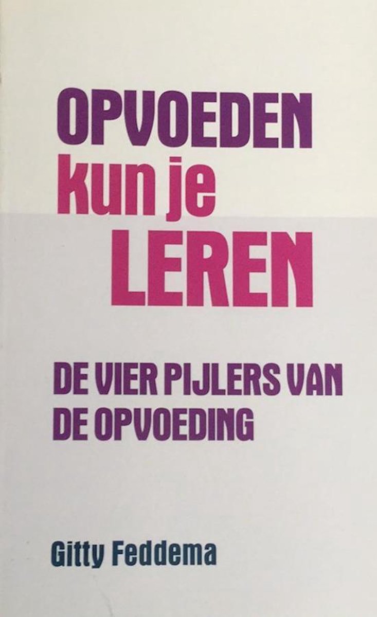 G. Feddema Opvoeden Kun Je Leren
