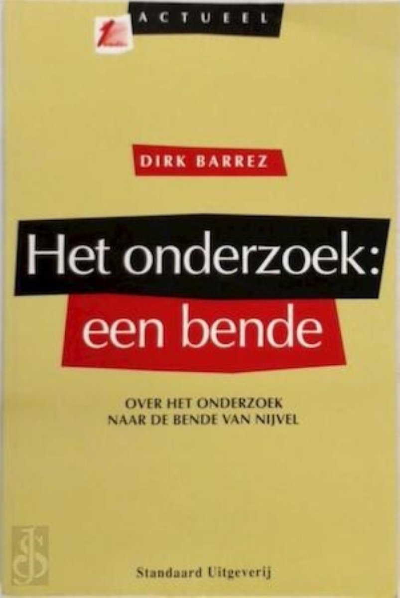 ACTUEEL - HET ONDERZOEK: EEN BENDE