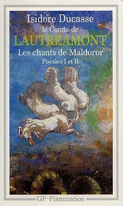 Les chants de Maldoror/Poesies/Lettres