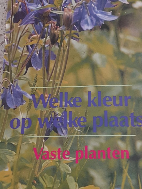 Welke kleur op welke plaats v. plante